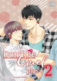 Don't Be Cruel: plus+, Vol. 2 by Yonezou Nekota | Goodreads