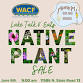 Lake Talk and Eats Native Plant Sale