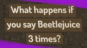 Read say my name from the story watching beetlejuice: What Happens If You Say Beetlejuice 3 Times Youtube
