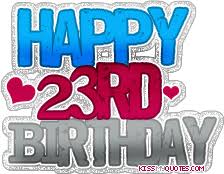 Happy 23rd Birthday Happy 23rd Birthday 23rd Birthday Happy Birthday 23