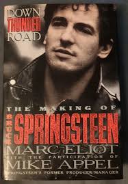 DOWN THUNDER ROAD : The Making of Bruce Springsteen by Mike Appel and Marc  Eliot EUR 12,93
