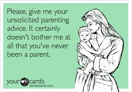 That's more than a quarter of a million users each day. Really Please Keep Your Advice To Yourself Unsolicited Parenting Advice The Green Eyed Lady Blog