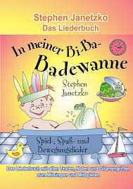 In Meiner Bi Ba Badewanne 20 Spiel Spass Und Bewegungslieder Das Liederbuch Mit Allen Texten Noten Und Gitarrengriffen Unterrichtsmaterial In Den Facher In 2020 Liederbuch Lied Noten
