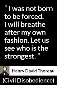 Henry David Thoreau About Liberty Civil Disobedience 1849 Liberty Quotes Thoreau Quotes Henry David Thoreau Quotes