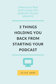 Member podcast of the b.a.r. 3 Things Holding You Back From Starting Your Podcast Podcasts Starting A Podcast Hold On