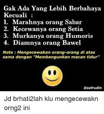 Tetap saja banyak orang yang mengeluhkan akan keadaan mereka saat ini, sehingga membuat mereka menjadi pribadi. Jpeg Kata Kata Jangan Remehkan Marahnya Orang Sabar Mikeherberts