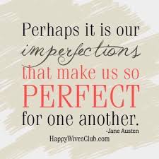  Quotes About Love Quotation Image Quotes Of The Day Description Perhaps It Is Our Imperfections That Happy Wives Club Best Love Quotes Quotes