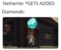 Netherite vs diamond vs gold vs iron vs stone vs wooden pickaxe obsidian test in minecraft 1.16 bedrock edition on pc thanks. Minecraft Memes Netherite Is Now The King Facebook