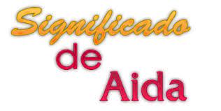 Significado De Aida Origen Santoral Y Etimologia