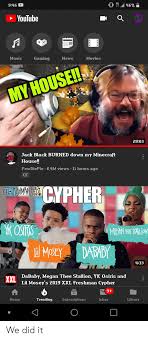 I wanna be the very best! Ta146 946 Youtube K Gaming Music News Movies My House 2903 Jack Black Burned Down My Minecraft House Pewdiepie 64m Views 11 Hours Ago Cc Em Ypher Migin Thle Staljon Dababy Meca
