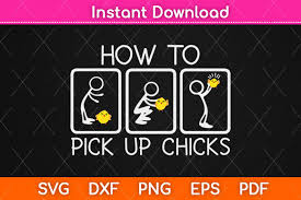 Download How To Pick Up Chicks Funny Svg File Graphic By Graphic School Creative Fabrica PSD Mockup Templates