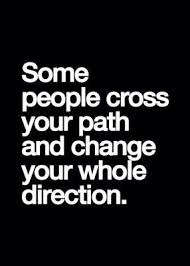 Positive Quotes For Life People Change Your Whole Direction Words Quotes Seeing Quotes Words