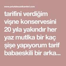 Tarifini Verdigim Visne Konservesini 20 Yila Yakindir Her Yaz Mutlka Bir Kac Sise Yapiyorum Tarif Babaeskili Bir Arkadasima Ait Cok G Visneler Konserve Sise