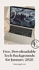 We've got a huge collection of free printable 2021 calendar templates of all styles for you to download and print on any printer. Free Downloadable Tech Backgrounds For January 2021 The Everygirl