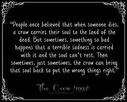  People Once Believed That When Someone Dies A Crow Carries Their Soul To The Land Of The Dead But Sometimes Something So Bad Ha Crow Movie Crow Movie Quotes