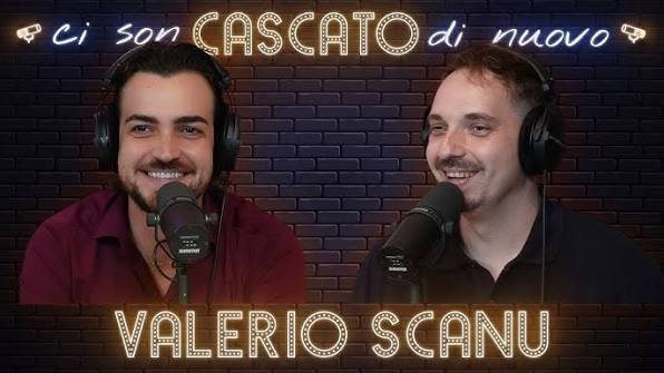 VALERIO SCANU: COMEBACK SPECIAL - CI SON CASCATO DI NUOVO #117 - YouTube