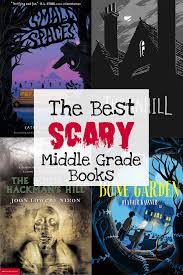 12 horror novels our readers are loving. The Best Scary Middle Grade Books For Kids Some The Wiser