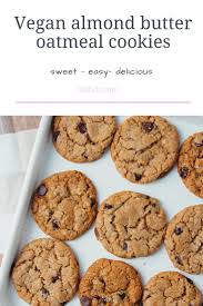 Almond Butter Oatmeal Cookies With Dark Chocolate Chips Liv B Recipe Almond Butter Recipes Almond Butter Oatmeal Almond Butter Cookies