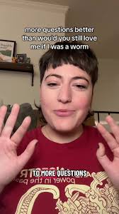 Would You Still Love Me If I Was a Worm?