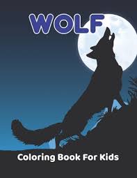 Coloring book pages for kids. Wolf Coloring Book For Kids Wolf Coloring And Activity Book For Girls And Boys Ages 4 8 Paperback Nowhere Bookshop