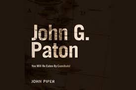 Free Ebook John G Paton By John Piper John Piper Ebooks Books