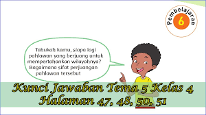 Kunci Jawaban Buku Siswa Tema 5 Kelas 4 Subtema 1 Halaman 47 48 50 51 Gawe Kami