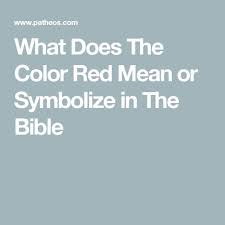 What Does The Color Red Mean Or Symbolize In The Bible Red Meaning Red Color Meaning Red Color