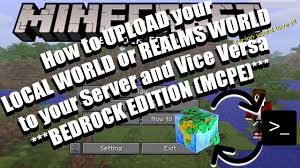 How To Upload Local Realms World To Minecraft Bedrock Server Vise Versa Youtube