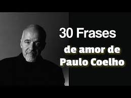 Las Mejores Frases De Amor De Paulo Coelho 30 Frases De Amor De Paulo Coelho