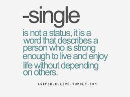 Quotes About Being Single And Happy Happy Being Single Quotes Words Single Quotes Quotes