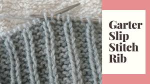 We did not find results for: Knitting Stitch Tutorial Garter Slip Stitch Rib Youtube