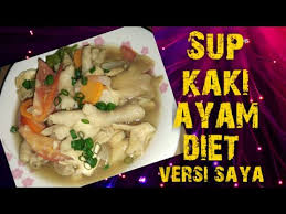 Siapa di sini penggemar sup? Resepi Sup Kaki Ayam Diet Versi Saya Youtube