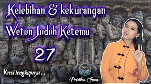 Hitungan weton jawa untuk pernikahan salah satu budaya jawa, apakah hal ini memiliki arti, tentu saja iya. Kelebihan Kekurangan Weton Jodoh Ketemu 27 Primbon Jawa Youtube