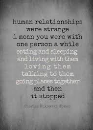 Human Relationships Quote By Charles Bukowski Bukowski Charles Bukowski Quotes Charles Bukowski