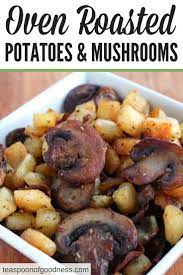 Oven Roasted Potatoes Mushrooms Recipe Stuffed Mushrooms Roasted Potatoes Potato Mushroom Recipe