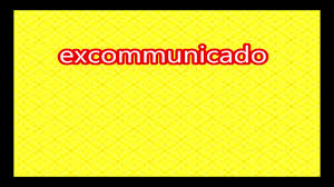 Excommunicado Meaning Youtube