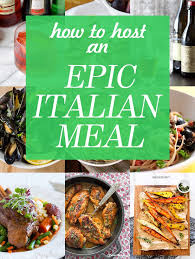 Your Guide To An Epic Italian Meal Italian Dinner Party Italian Recipes Dinner Party Menu