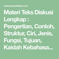 Materi Teks Diskusi Lengkap Pengertian Contoh Struktur Ciri Jenis Fungsi Tujuan Kaidah Kebahasaan Teks Diskusi Adalah Sebuah Tek Belajar Bahasa Teks