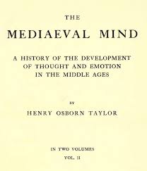 The Mediaeval Mind Volume Ii Of Ii Henry Osborn Taylor