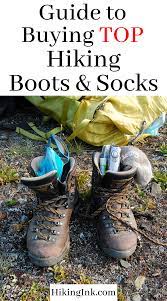 How To Buy The Best Hiking Boots And Hiking Socks Hikingink Best Hiking Boots Hiking Boots Boots