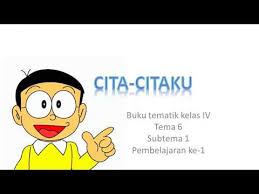 Pembelajaran Tema Cita Citaku Tema 6 Kelas 4 Sekolah Dasar Youtube