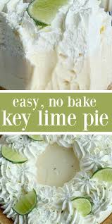 No Bake Key Lime Pie Key Lime Pie No Bake Desserts Quick Easy Key Lime P Key Lime Pie Easy Quick Desserts Key Lime Desserts