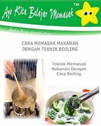 Cara Memasak Makanan Dengan Teknik Boiling Ayo Belajar Masak
