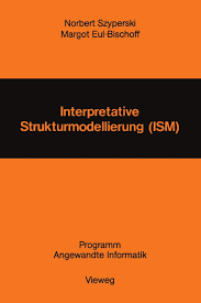 Programm und zeitplan der vorträge schedule of events & timetable for presentations. Interpretative Strukturmodellierung Ism Stand Der Forschung Und Entwicklungsmoglichkeiten Programm Angewandte Informatik German Edition Szyperski Norbert 9783528035976 Amazon Com Books