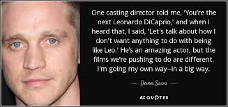 Devon sawa was born on 7 september, 1978 in canada. Devon Sawa Quote One Casting Director Told Me You Re The Next Leonardo Dicaprio