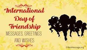 It is the most popular and important celebration day in the world. International Day Of Friendship Messages Greetings And Wishes