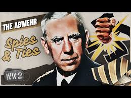 The Abwehr: The Trojan Horse in Nazi Germany - WW2 - Spies & Ties 06 -  YouTube