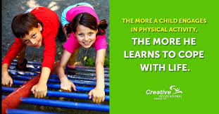 The More A Child Engages In Physical Activity The More He Learns To Cope With Life Physical Activities Activities Physics