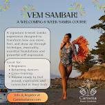 VEM SAMBAR! A WELCOMING 6-WEEK SAMBA COURSE!