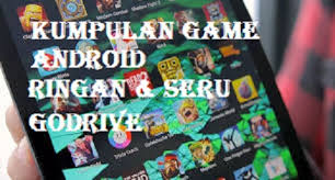 Kumpulan Game Android Mod Apk Ringan Offline Dan Seru Via Google Drive Godrive Download Game Android Mod Apk Via Google Drive Dan Tutorial Tutorial Bermanfaat